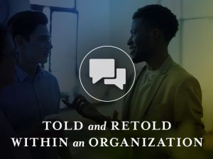 The Secret of Culture Change Told and Retold within an Organization